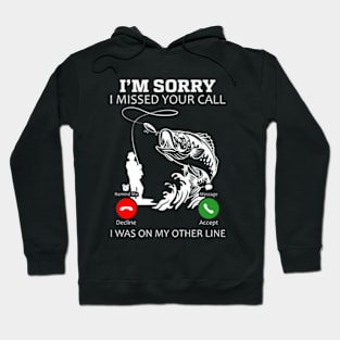 I’m Sorry I Was on My Other Line Fishing Hoodie